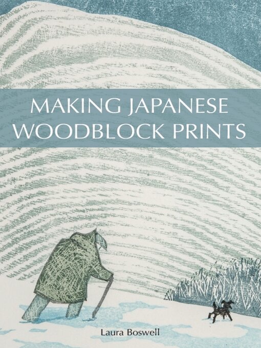 Title details for Making Japanese Woodblock Prints by Laura Boswell - Available